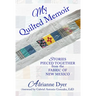 My Quilted Memoir: Stories Pieced Together from the Fabric of New Mexico