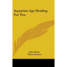 Aquarian Age Healing For You