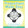 Prepositions Made Easy: From Basic Concepts to Prepositional Phrases