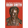 The Words and Wisdom of DEAN SMITH: Legendary North Carolina Basketball Coach
