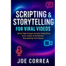 Scripting & Storytelling for Viral Videos: Write High-Impact Scripts Using Story Arcs, Hooks & AI Prompt Systems