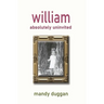 William absolutely uninvited