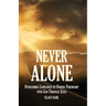Never Alone: Overcoming Loneliness by Finding Friendship with God Through Jesus