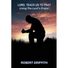 Lord, Teach Us to Pray