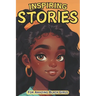 Inspiring Stories For Amazing Black Girls: 30 Motivational Tales of Courage, Perseverance, Problem-Solving, and Friendship