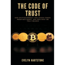 The Code of Trust: How Cryptocurrency Challenges Power, Redefines Money, and Asks What We Truly Believe