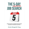 The 5-Day Job Search: Proven Strategies to Answering Tough Interview Questions & Getting Multiple Job Offers