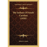 The Indians Of South Carolina (1920)