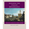 Building the Italian Renaissance: Brunelleschi's Dome and the Florence Cathedral