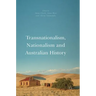 Transnationalism, Nationalism and Australian History