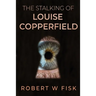 The Stalking of Louise Copperfield