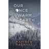 Our Once Warm Earth