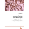 Between Politics and Philosophy