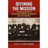 Defining the Mission: The Development of Us Strategic Military Intelligence Up to the Cold War