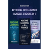 Artificial Intelligence Bundle: 3 Books in 1