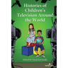 Histories of Children's Television Around the World