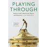 Playing Through: Modern Golf's Most Iconic Players and Moments