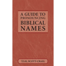 A Guide to Pronouncing Biblical Names