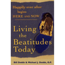 Happily Ever After Begins Here and Now: Living the Beatitudes Today