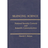 Silencing Science: National Security Controls & Scientific Communication