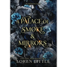 A Palace of Smoke & Mirrors