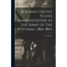 Berdan's United States Sharpshooters in the Army of the Potomac, 1861-1865