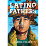 Latino Fathers: What Shapes and Sustains Their Parenting