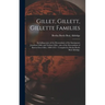 Gillet, Gillett, Gillette Families: Including Some of the Descendants of the Immigrants Jonathan Gillet and Nathan Gillet...also of the Descendants of