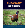 Pheasant Rearing: The Complete Guide to Keep Pheasant