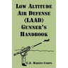Low Altitude Air Defense (LAAD) Gunner's Handbook