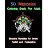 50 mandalas coloring book for adult: Beautiful Mandalas for Stress relief and Relaxation