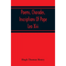 Poems, Charades, Inscriptions Of Pope Leo Xiii, Including The Revised Compositions Of His Early Life In Chronological Order