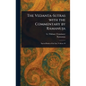 The Vedanta-Sutras With the Commentary by Ramanuja