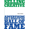 Selling Creative - Advertising Men and Women in the Hall of Fame