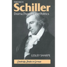 Friedrich Schiller: Drama, Thought and Politics