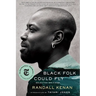 Black Folk Could Fly: Selected Writings by Randall Kenan