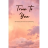 True to You