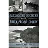 Jailhouse Stories from Early Pacific County