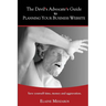 The Devil's Advocate's Guide to Planning Your Business Website: Save yourself time, money and aggravation.