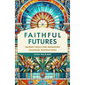 Faithful Futures: Sacred Tools for Engaging Younger Generations