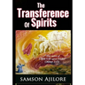 The Transference of Spirits