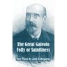 The Great Galeoto - Folly or Saintliness (Two Plays)