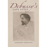 Debussy's Late Style