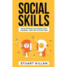 Social Skills: Top 10 Mistakes That Destroy Your Charisma... and How to Avoid Them