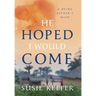 He Hoped I Would Come