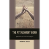 The Attachment Bond: Affectional Ties Across the Lifespan