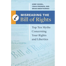 Misreading the Bill of Rights: Top Ten Myths Concerning Your Rights and Liberties