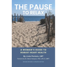 The Pause to Relax: A Woman's Guide to Robust Heart Health (Second Revised Edition)