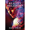The Reality Meltdown