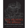 The Memory of Bones: Body, Being, and Experience among the Classic Maya